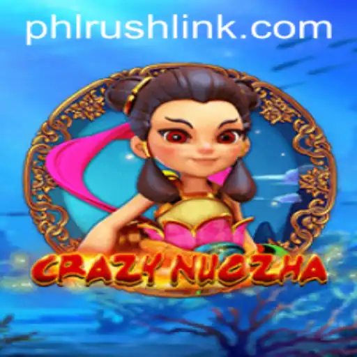 The Exciting World of CrazyNuoZha: Unraveling the Thrill of PHLRUSH
