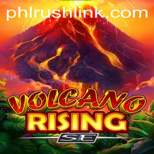 Unleashing Adventure in VolcanoRisingSE: The Thrilling World of PHLRUSH Awaits
